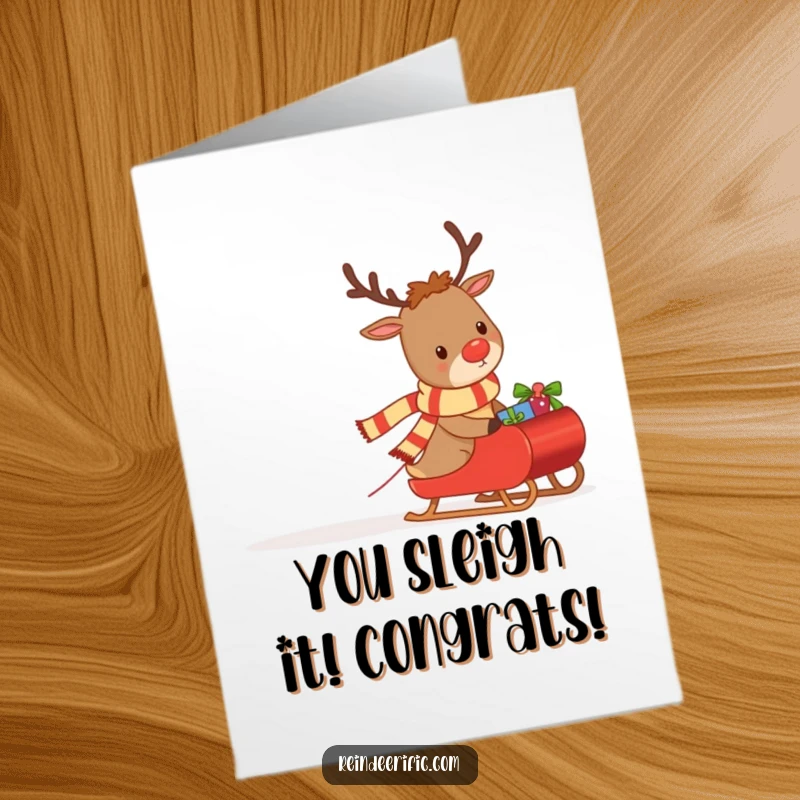 Funny Free Printable Congratulations Card: Determined reindeer with scarf pulling a sleigh packed with gifts, celebrating success.