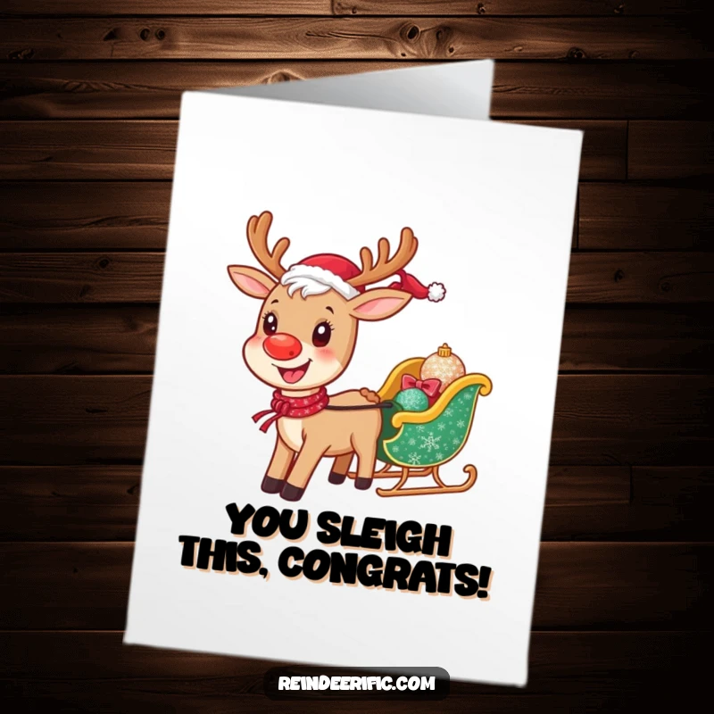 Funny Free Printable Congratulations Card: A jovy reindeer with a huge grin, pulling a tiny, sparkling sleigh to celebrate achievements.